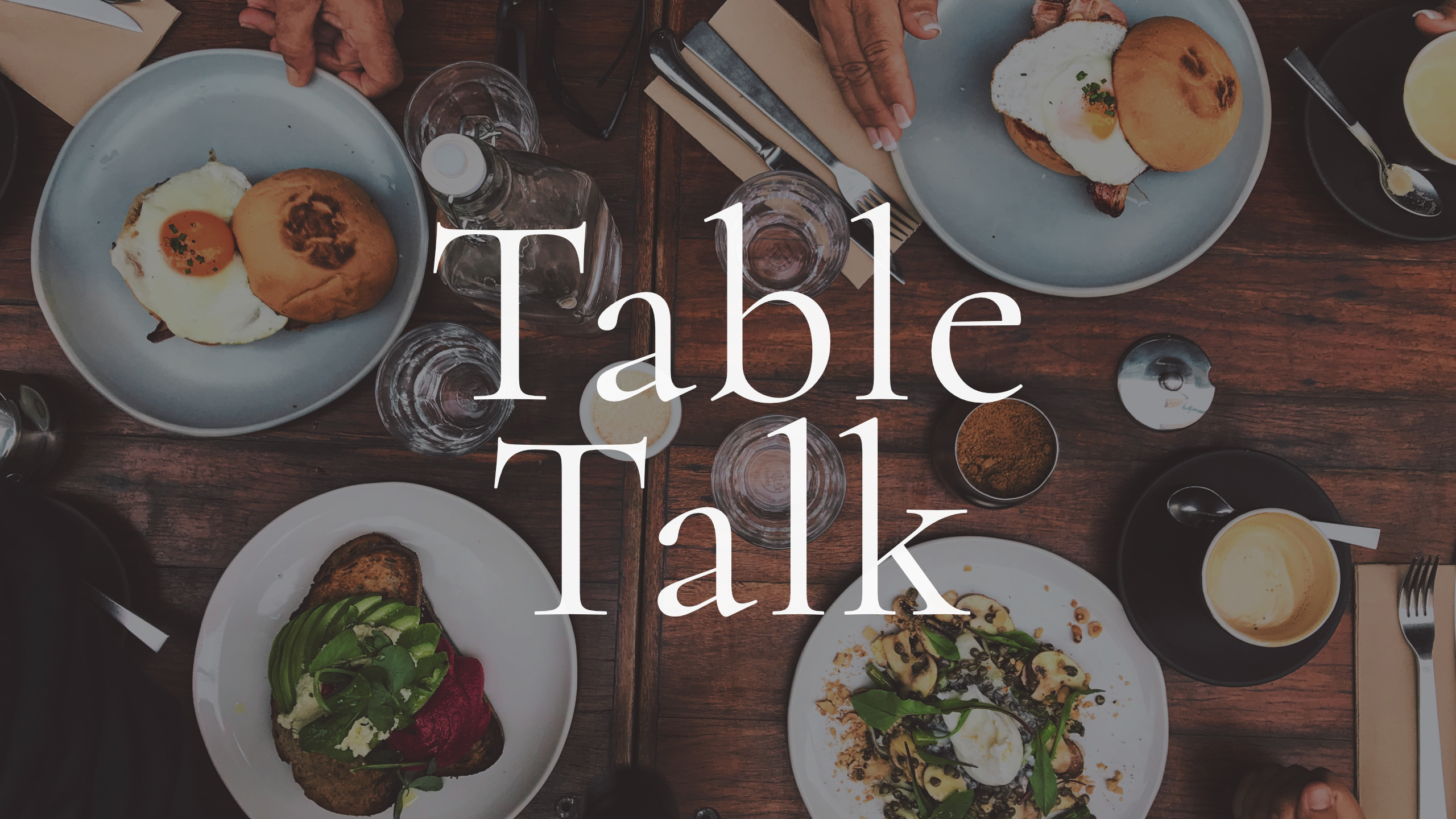Table Talk Pt. 2